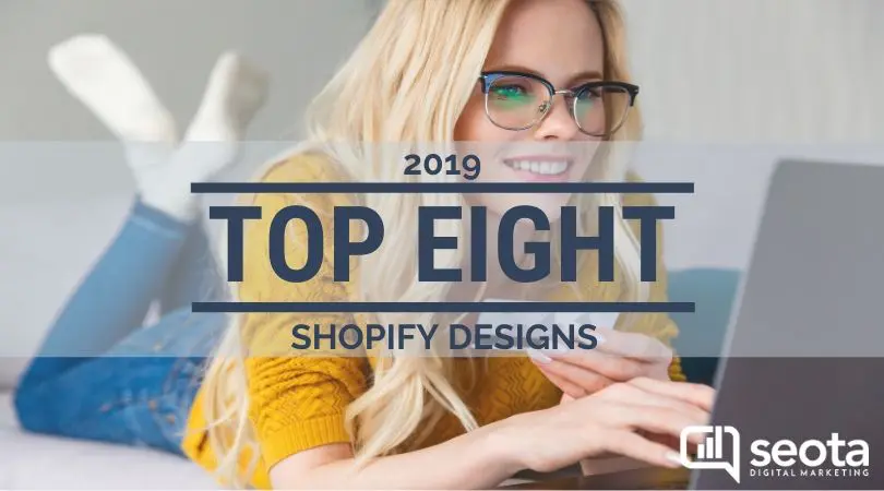 Top eight Shopify Designs - Seota Digital Marketing