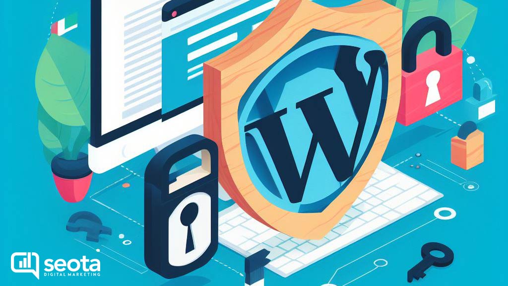 Securing WordPress Websites by Seota Digital Marketing